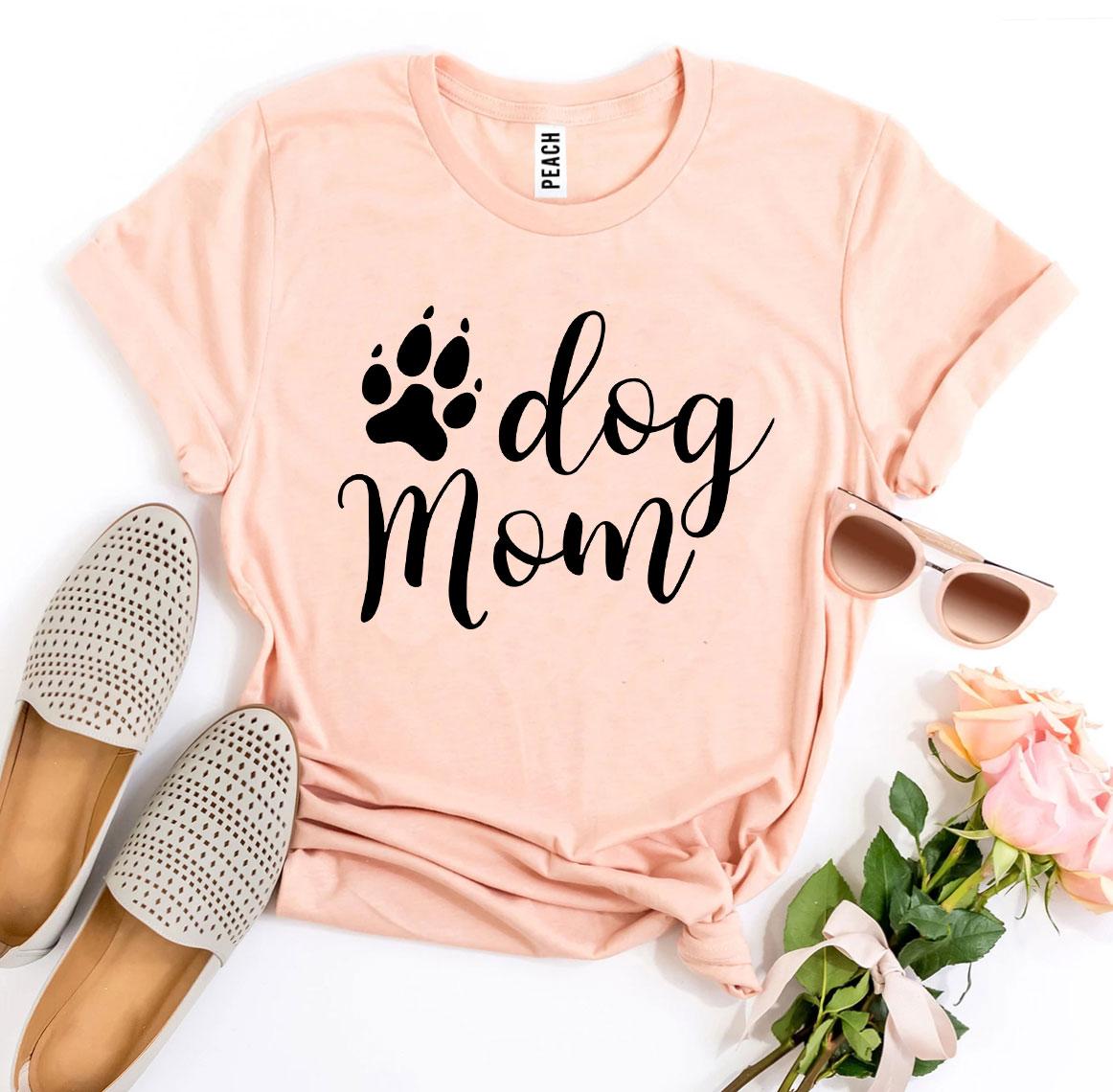 Dog Mom" T-Shirt – The Ultimate Tee for Proud Dog Moms!