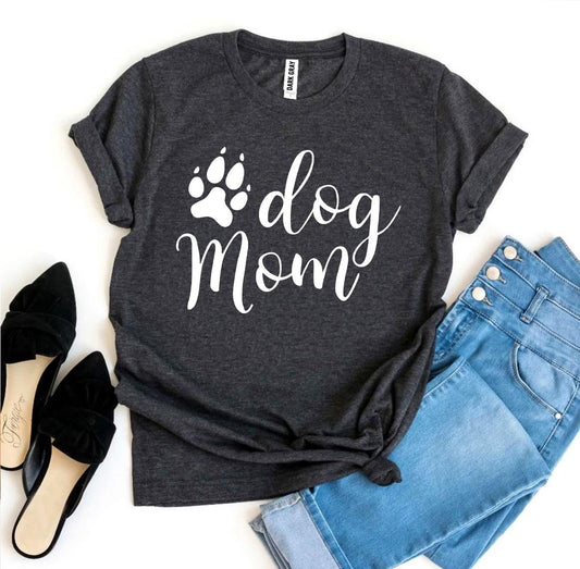 Dog Mom" T-Shirt – The Ultimate Tee for Proud Dog Moms!