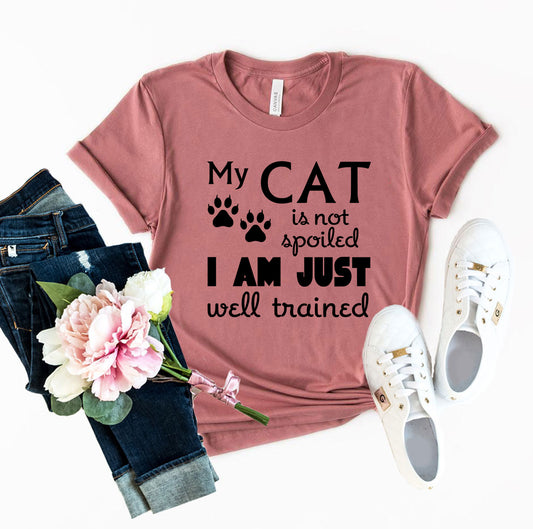 My Cat Is Not Spoiled" T-Shirt – Purr-fectly Comfortable & Stylish!